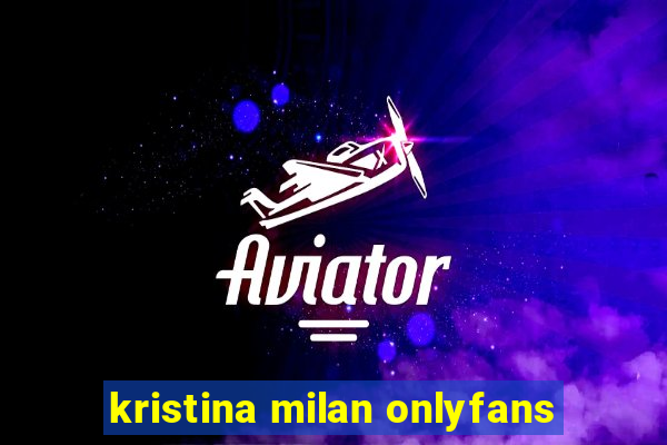 kristina milan onlyfans